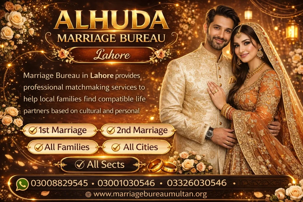 Best Marriage Bureaus in Lahore: Top 5 for Reliable Matchmaking Marriage Bureau Lahore